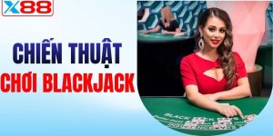chiến thuật chơi blackjack x88